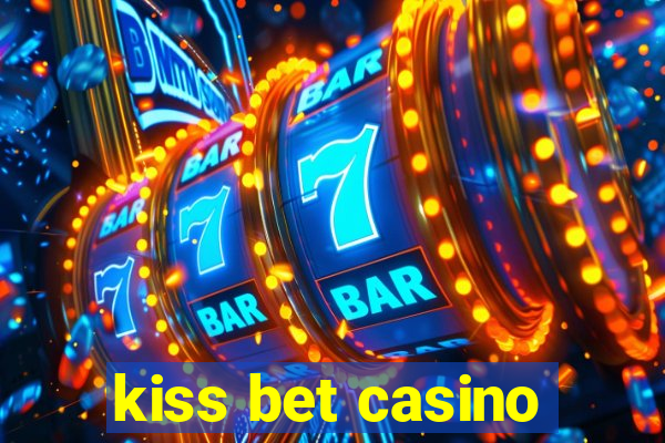 kiss bet casino